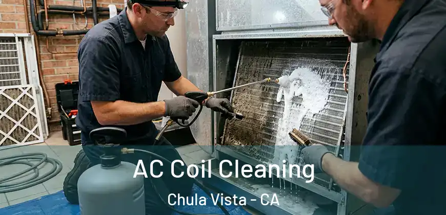 AC Coil Cleaning Chula Vista - CA