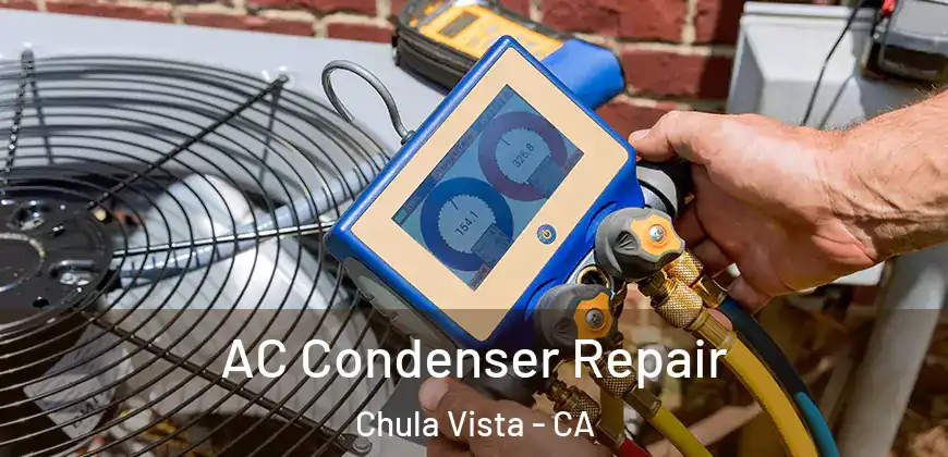  AC Condenser Repair Chula Vista - CA
