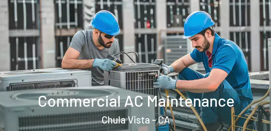  Commercial AC Maintenance Chula Vista - CA