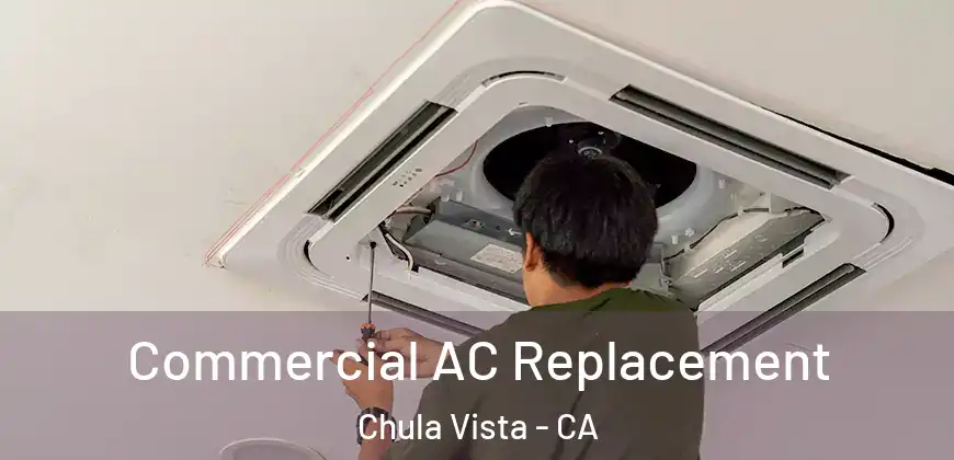 Commercial AC Replacement Chula Vista - CA
