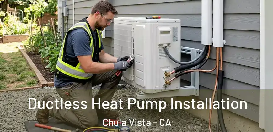  Ductless Heat Pump Installation Chula Vista - CA