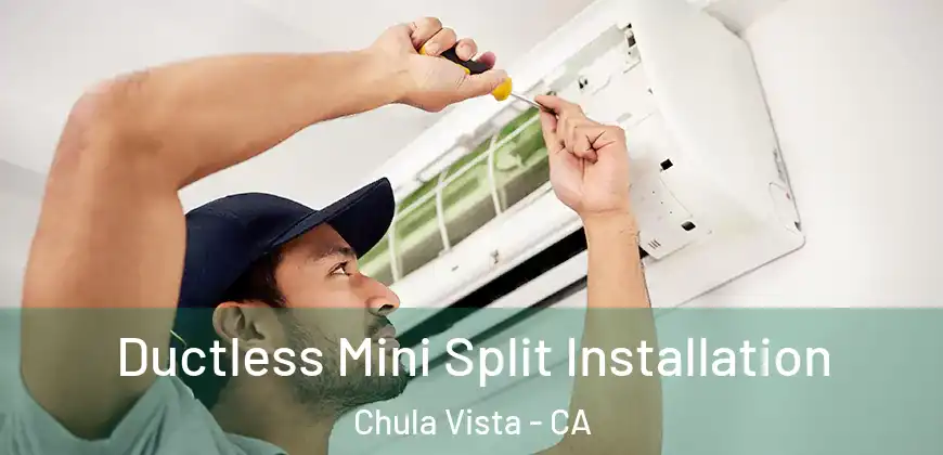 Ductless Mini Split Installation Chula Vista - CA