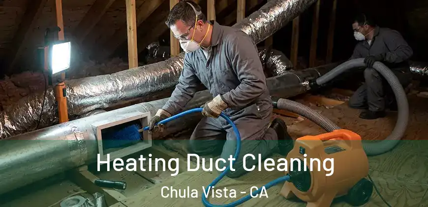  Heating Duct Cleaning Chula Vista - CA