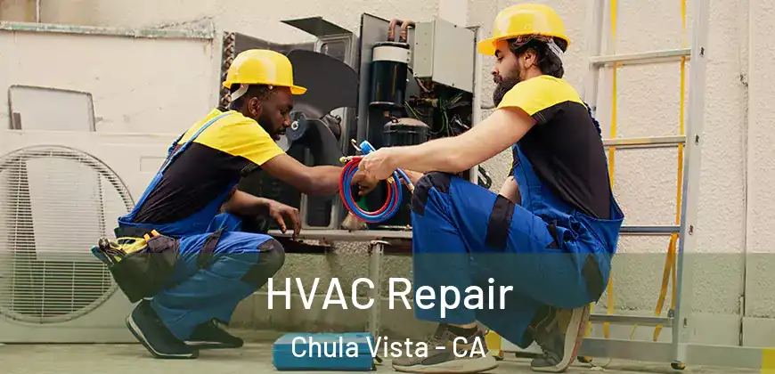  HVAC Repair Chula Vista - CA